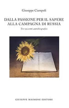 Dalla passione per il sapere alla campagna di Russia Tre racconti autobiografic