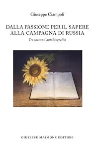 Dalla passione per il sapere alla campagna di Russia Tre racconti autobiografic