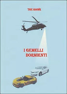 I gemelli dormienti di The Hawk, 2015, Youcanprint