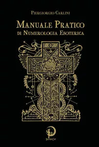 Manuale Pratico di Numerologia Esoterica di Piergiorgio Carlini