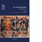 La vita spettacolare Questioni di etica di Riccardo Fanciullacci