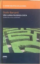 Una lunga pazienza cieca di Giulio Barsanti, 2009, Fabbri editori
