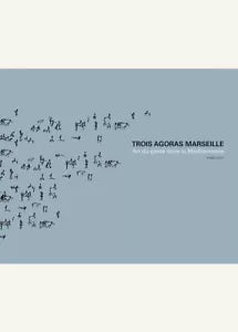 Trois Agoras Marseille Art du geste dans la M diterran e Ediz italiana e fran