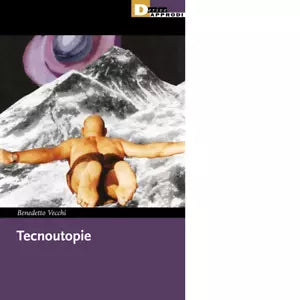 Tecnoutopie di Benedetto Vecchi