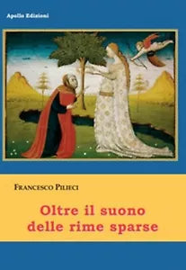 Oltre il suono delle rime sparse di Francesco Pilieci, 2018, Apollo Edizioni