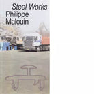 Steel works di Philippe Malouin