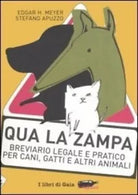 Qua la zampa Breviario legale e pratico per cani
