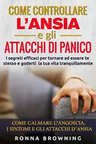 Come Controllare L’ansia E Gli Attacchi Di Panico I Segreti Efficaci Per Tornare