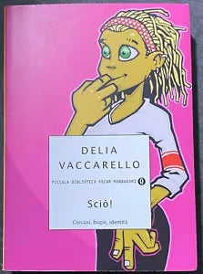 Scio! - Delia Vaccarello - Mondadori - 2007 - M