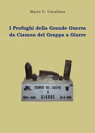 I Profughi della Grande Guerra: da Cismon del Grappa a Giarre