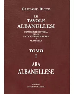 Le Tavole Albanellesi. - Gaetano Ricco, 2018, Edizioni Magna Graecia