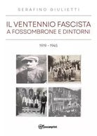 Il ventennio fascista a Fossombrone e dintorni 1919