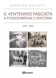 Il ventennio fascista a Fossombrone e dintorni 1919