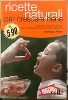 Ricette naturali per crescere bene Tante proposte gustose dallo svezzamento all