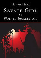 Savate Girl vs Wolf lo Squartatore di Manuel Mura, 2020, Youcanprint