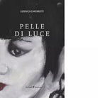Pelle di luce Libro di Ludovica Cantarutti
