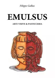 Emulsus di Filippo Gallea