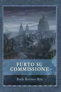 Furto su commissione di Rath Roiben Rye