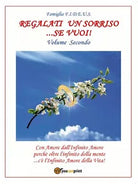 Regalati un sorriso...se vuoi! - Volume Secondo di Famiglia F. I. D. E. U. S.,