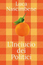 L Inciucio dei politici di Luca Nascimbene