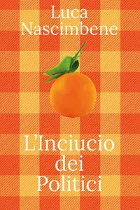 L Inciucio dei politici di Luca Nascimbene