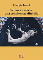 Scienza e storia una convivenza difficile di Giorgio Isra l