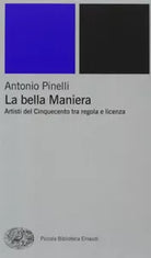 La bella maniera Artisti del Cinquecento tra regola e licenza