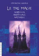 Le tre magie Diabolica Artificiale Naturale di Costantino Grimaldi