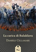 La carica di Balaklava di Daniele Cellamare , 2020, Les Flaneurs