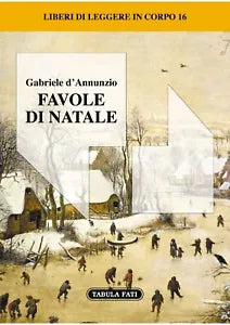 FAVOLE DI NATALE in corpo 16 di Gabriele D annunzio
