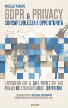 GDPR & privacy: consapevolezza e opportunita. L’approccio con il Data Protection