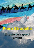 Il canto dei rapsodi erranti di Piero Stradella, 2017, Youcanprint