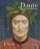 Dante La visione dell arte Ediz illustrata