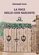 La voce delle cose nascoste di Giovanni Coco, Algra Editore