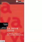 LA SERVA SERVE di CRISTINA MORINI