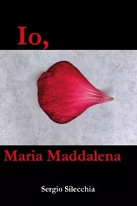 Io Maria Maddalena di Sergio Silecchia 2022 Youcanprint