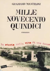 Mille Novecento quindici di Graziano Mantiloni