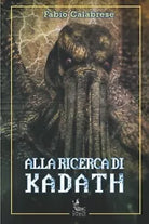 ALLA RICERCA DI KADATH di Fabio Calabrese