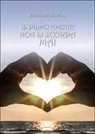 Il primo amore non si scorda mai di Jessica Brusori, 2015, Youcanprint
