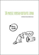 10 passi verso rifiuti zero, di Barbara Pollini, Antonia Teatino, 2015