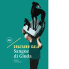 Sangue di Giuda di Graziano Gala
