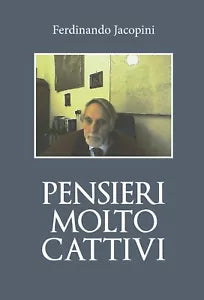 Pensieri molto cattivi di Ferdinando Jacopini, 2020, Youcanprint