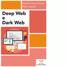 Deep web e dark web di Michele Kidane Mariam