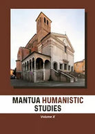Mantua humanistic studies Vol.10 di W. D’Avanzo, 2020, Universitas Studiorum