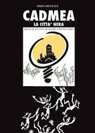 Cadmea, la citta nera di Rudy Mentale, 2017, Youcanprint
