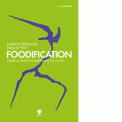 Foodification di Perucca Marco Tessarin Paolo Tex