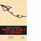 Finch c scuola c speranza di Angela Cascella