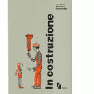 In costruzione Ediz a colori di Juan Berrio