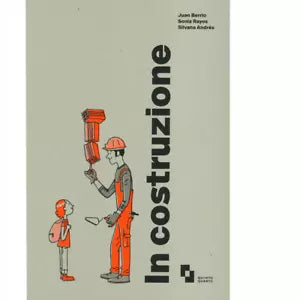 In costruzione Ediz a colori di Juan Berrio