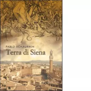 Terra di Siena di Pablo Echaurren